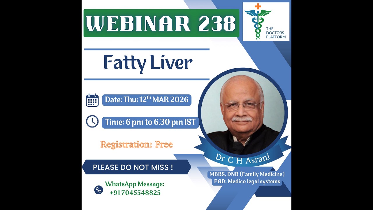 Webinar 238 - Fatty Liver, by Dr C H Asrani