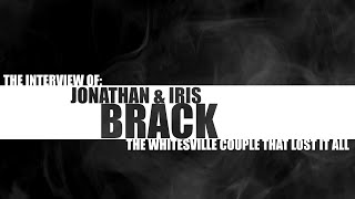 The Interview of: John and Iris Brack - The Whitesville Couple That Lost It All