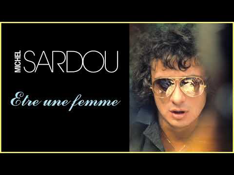 Michel Sardou - Etre une femme (Audio Officiel)