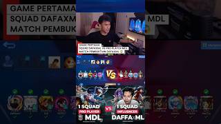 game pertama Squad dafaxml vs pro player mdl #mobilelegends #mlbb #shortvideo