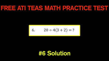 ATI TEAS MATH Number 6 Solution - FREE Math Practice Test - Order of Operations