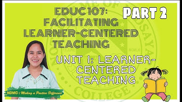 Unit 1: Learner-centered teaching: Foundations and Characteristics ( PART 2)