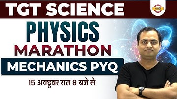 TGT SCIENCE || PHYSICS MARATHON || MECHANICS PYQ || BY RAVI SIR