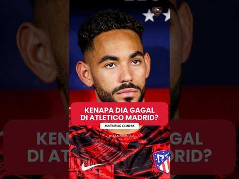 COR33 x 8728slots - Matheus Cunha: Kenapa Dia Gagal di Atlético Madrid?