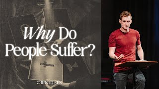 If God is Good, Then Why is There Suffering? - (John 9)