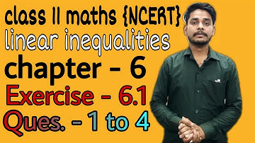 chapter 6 Exercise 6.1 (Q1 to Q4)|| Linear Inequalities| Class 11| Maths Ncert | be perfect classes