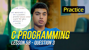 C Programming (Practice) - Lesson 58(Q3) - (Abdullah Walid)