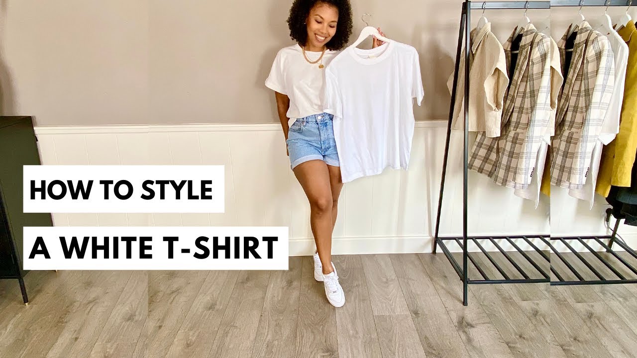 HOW TO STYLE A WHITE T-SHIRT - YouTube