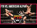 Ftr with dax harwood full episode revival vs american alpha and who does ftr want to wrestle next