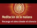 Meditación de la mañana: &quot;Recarga el alma desde el silencio&quot;, por Guillermo Simó.