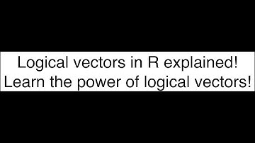 Understanding Logical Vectors in R