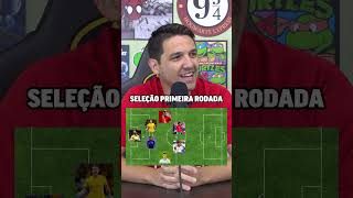 A SELEÇÃO DA PRIMEIRA RODADA DA COPA! 🌎⚽🔥