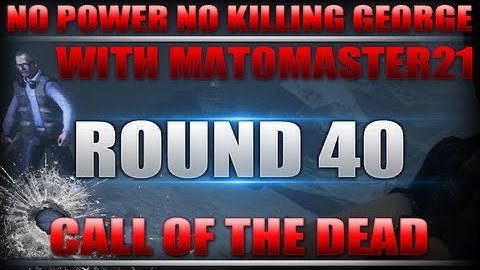 ROUND 40 CALL OF THE DEAD NO POWER CHALLENGE! - Black Ops Zombies with MatoMaster21!