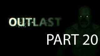 Outlast Walkthrough Part 20 Let's Play Full Game No Commentary 1080p HD Gameplay