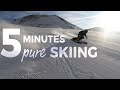 Achtung: 5 Minuten pures Skifahren (Carving-Genuss!)