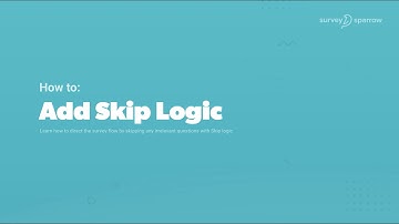 How to add Skip Logic? | Skipping Questions | Skip Logic Surveys| SurveySparrow