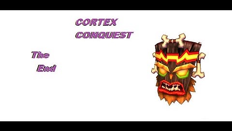 Bossy Cortex Conquest (Uka Uka & The End)