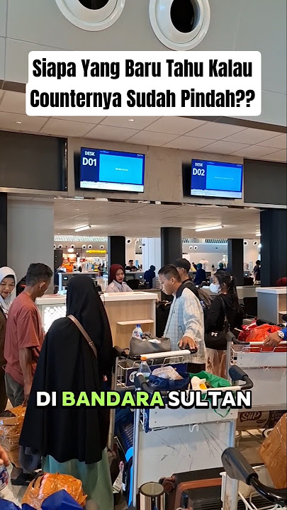 Baru Tahu? Check-in counter di Bandara Sultan Hasanuddin Pindah #cakhanto