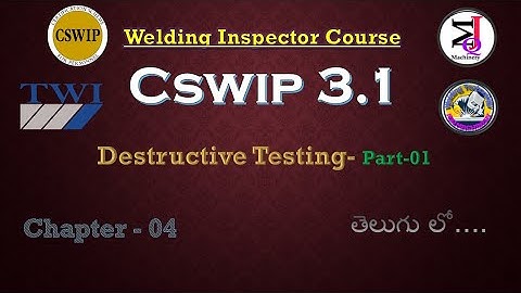 Cswip 3.1 chapter 4 Destructive testing part - 1 Telugu tutorial 