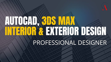 AutoCAD Interior & Exterior Design  Professional 3D Visualization & Presentation