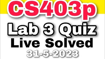 cs403p lab quiz 3 solution 2023 | cs403p lab 3 quiz 2023 | virtual university