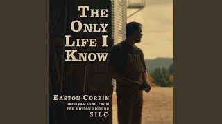 The Only Life I Know (From the Motion Picture Silo)