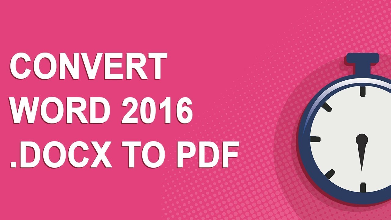 Convert Word 2016 docx to PDF (2018) YouTube