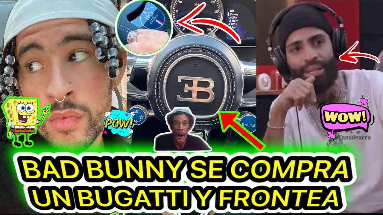 Bad Bunny Se Compra Un Bugatti El Carro Mas Caro De Todo El Genero Y Frontea Arcangel Gucci