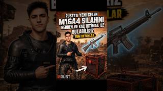 Rustta Yeni Gelen M16A4 Silahını Nereden ve Kaç İhtimalle Bulabiliriz? Tüm Detaylar! #rust #shorts