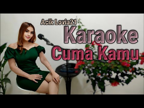 Cuma kamu Karaoke duet Acik Lovia21