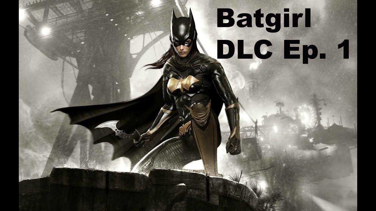 THE AMUSEMENT PARK-BATMAN™: ARKHAM KNIGHT BATGIRL STORY DLC Ep. 1