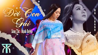 Video thumbnail of "Hà Thanh Xuân - Đời Con Gái | Official Music Video"