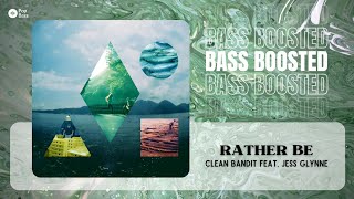 Clean Bandit feat. Jess Glynne - Rather Be [BASS BOOSTED]