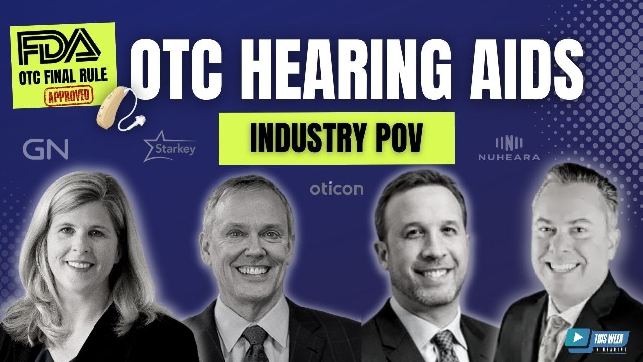 OTC Hearing Aids Hearing Device Manufacturers Share Perspective on FDA
