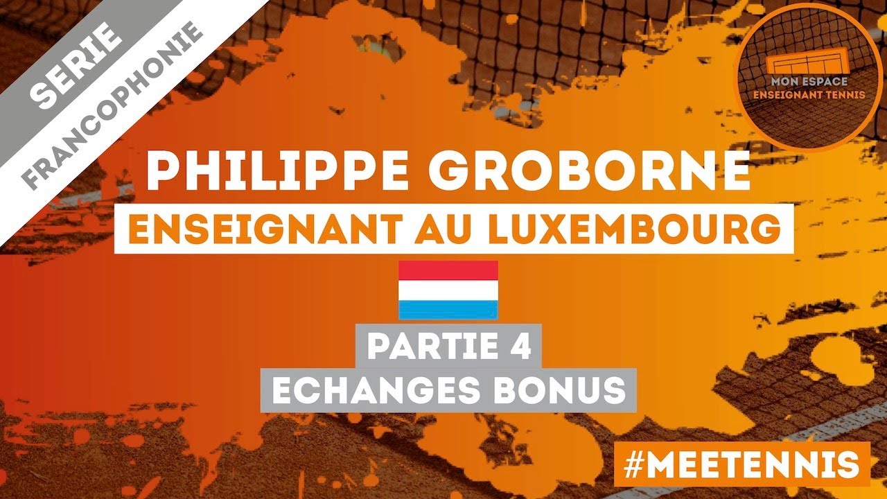 Philippe Groborne, enseignant au Luxembourg 🇱🇺 (Partie 4)