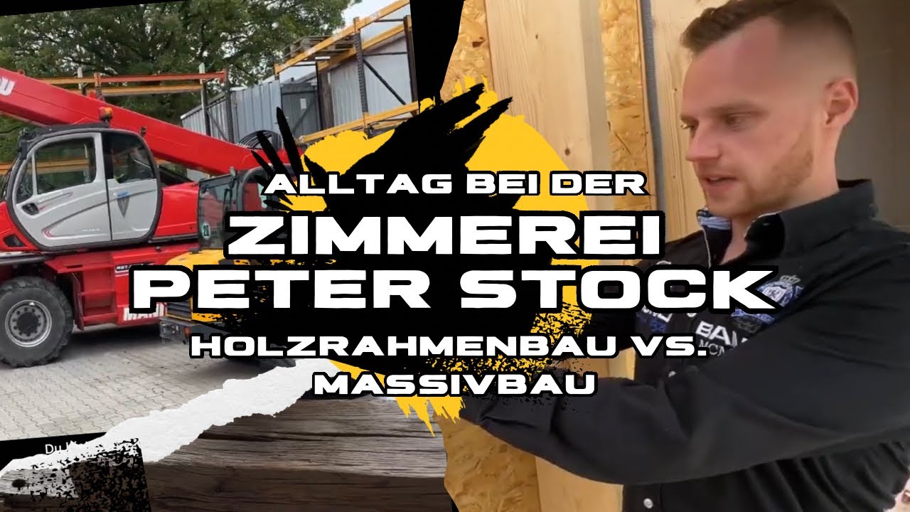 Alltag bei den Profis der Zimmerei Peter Stock und Sichtweise zum Holzbau vs. Stahlbau / Massivbau