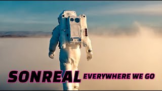SonReal - Everywhere We Go [Lyrics] Walk of the Astronaut Edition | Showroom Partners Entertainment