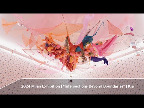 2024 Milan Exhibition | "Intersections Beyond Boundaries" | Kia