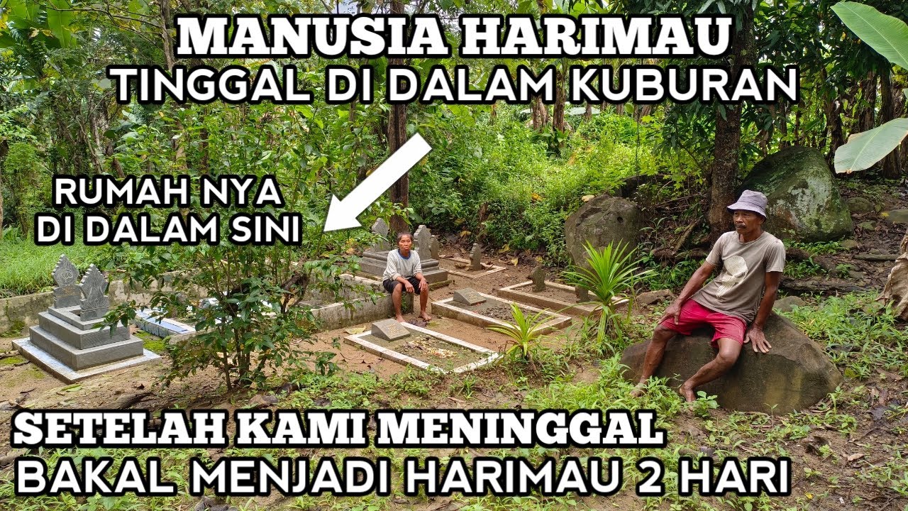 MANUSIA HARIMAU Tinggal Di Kuburan Kalau Kami Meninggal Selama Dua Hari Bakal Menjadi Maung