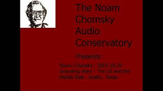 Noam Chomsky - 2002-10-20 - Unending Wars - The US and the Middle East -   Austin, Texas