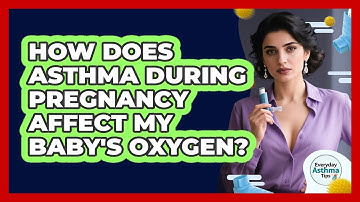 How Does Asthma During Pregnancy Affect My Baby