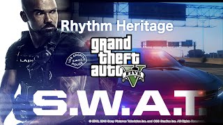 TV「S.W.A.T.」メインテーマRHYTHM HERITAGE 【GTA5+mod】