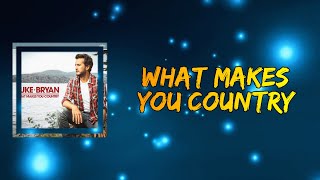 Luke Bryan - What Makes You Country (Lyrics)