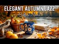 Elegant Autumn Jazz тШХ Smooth Coffee Jazz Music Delicate Bossa Nova For Relaxation Stress Relief Elegant Autumn Jazz тШХ Smooth Coffee Jazz Music Delicate Bossa Nova For Relaxation Stress Relief
