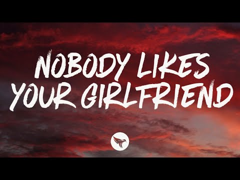 Nate Smith & HARDY - Nobody Likes Your Girlfriend (Lyrics)