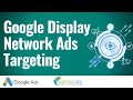 Google Display Network Targeting - Complete Guide To Targeting Options For Google Display Ads