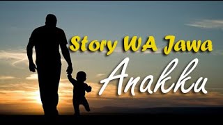 Story WA Jawa 30 Detik - Anakku | WA Story 30 seconds Javanese - My Son