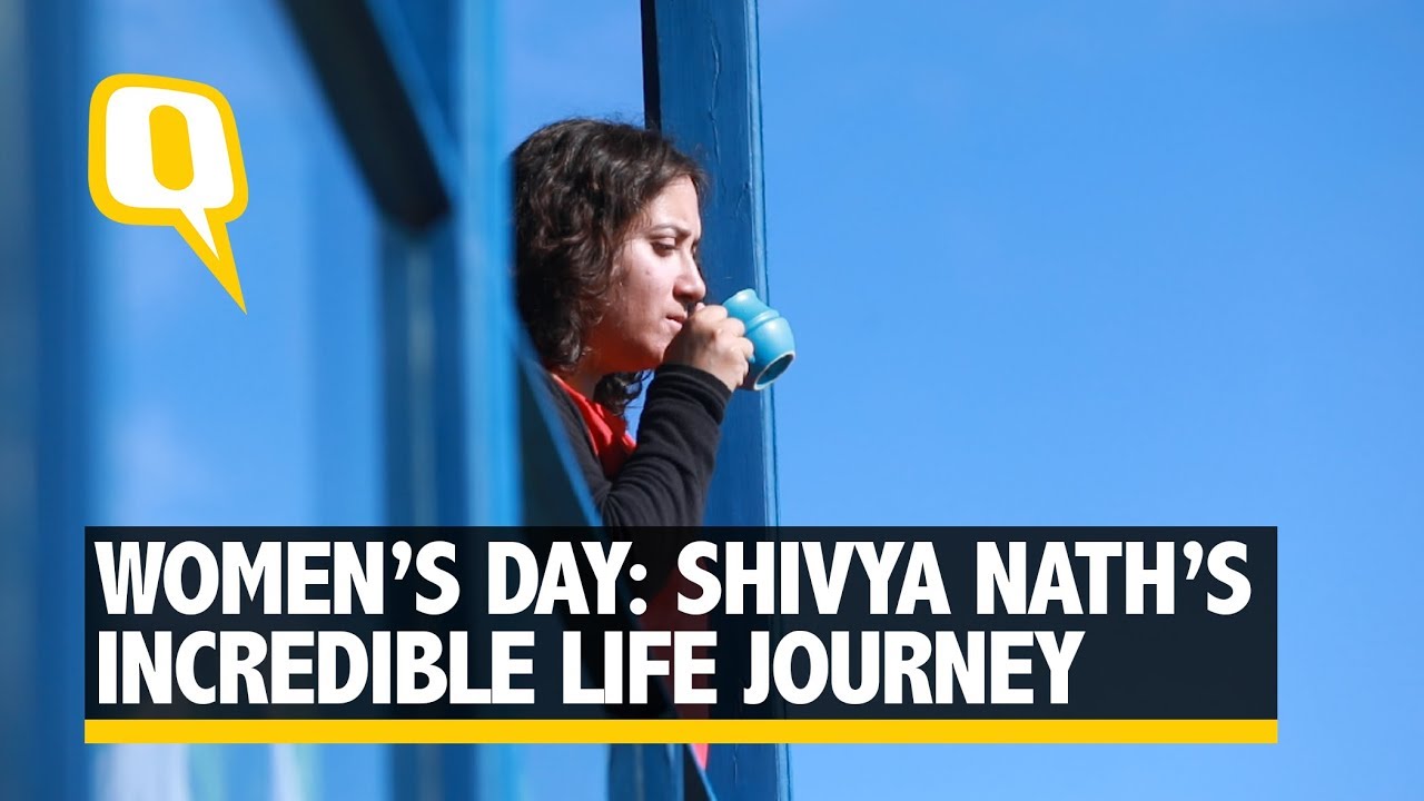 Women’s Day: Travel Blogger Shivya Nath’s incredible life journey | The Quint