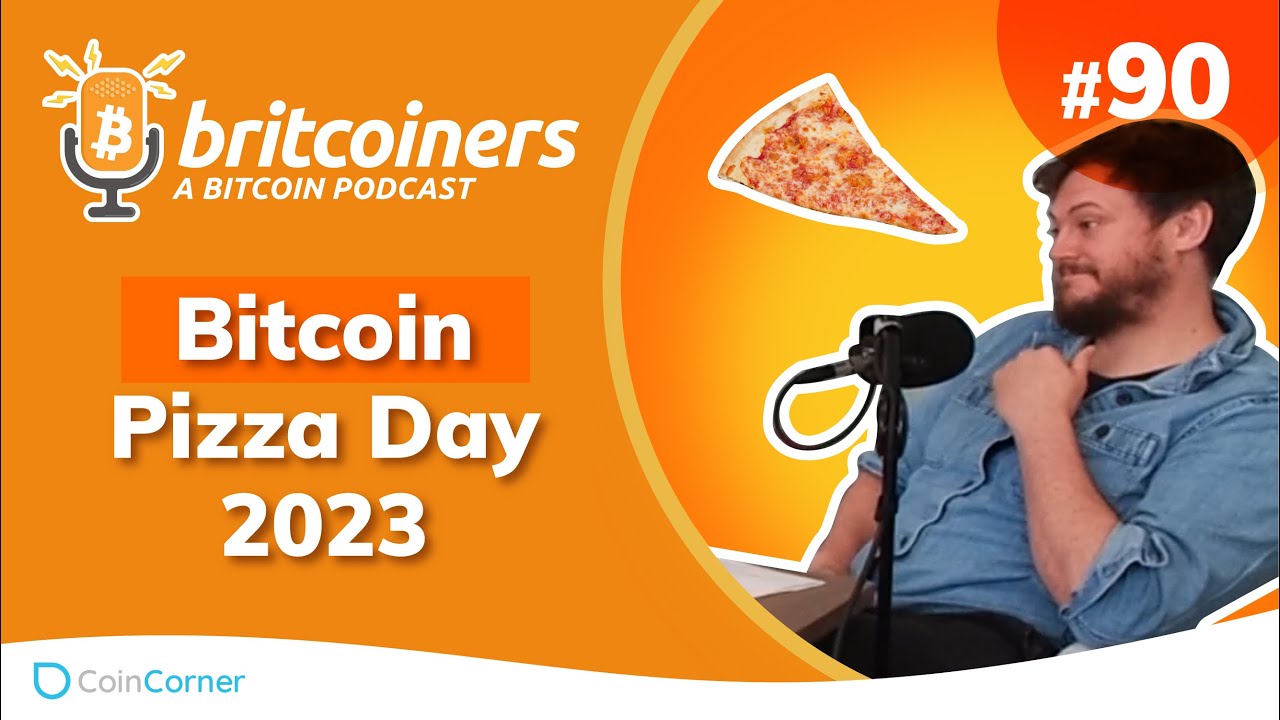 Youtube video thumbnail from episode: Bitcoin Pizza Day 2023 | Britcoiners by CoinCorner #90