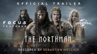 The Northman OFFICIAL TRAILER [RESCORED BY SEBASTIEN HOLLICH]